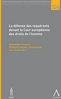 La Défense des requérants devant la Cour européenne des droits de l'homme