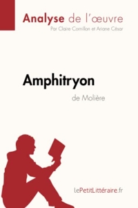 Amphitryon de Molière (Analyse de l'œuvre) - Analyse complète et résumé détaillé de l'oeuvre de Claire lePetitLitteraire
