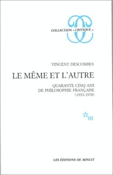 Le même et l'autre. - Quarante-cinq ans de philosophie française (1933-1978) de Vincent Descombes