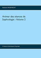 Animer des séances de sophrologie Volume 2 - 10 séances thématiques de groupe (BOOKS ON DEMAND) - Format Kindle - 9,99 €