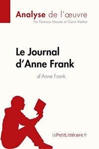 Le Journal d'Anne Frank d'Anne Frank (Analyse de l'œuvre) - Comprendre la littérature avec lePetitLittéraire.fr de Florence Meurée