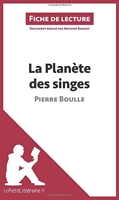 La Planète des singes de Pierre Boulle (Fiche de lecture) Analyse complète et résumé détaillé de l'oeuvre