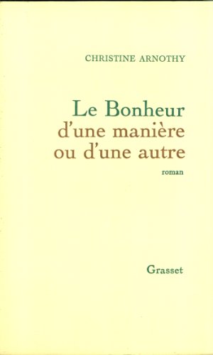 couverture de : Le bonheur d'une mani&egrave;re ou d'une autre