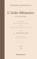 L'Aide-mémoire culinaire - Suivi de Étude sur les vins français et étrangers à l'usage des cuisiniers, matîtres d'hôtel et garçons de restaurant