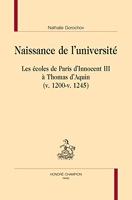 Naissance de l'Université. Les écoles de Paris d'Innocent III à Thomas d'Aquin (v. 1200-v.1245).