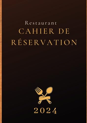Cahier de Réservation Restaurant 2024: 365 jours avec date - A4 - 1 jour =  1 page - Agenda de réservation journalier pour restaurant