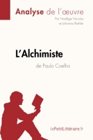 L'Alchimiste de Paulo Coelho (Analyse de l'oeuvre) Analyse complète et résumé détaillé de l'oeuvre