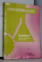 Mathématiques - Terminales F, sections industrielles et scientifiques F 1 à F 6, F 9 et F 10