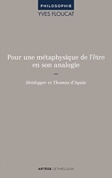 Pour Une Métaphysique De L'être En Son Analogie - Heidegger et Thomas d'Aquin.