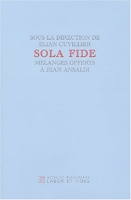 Sola fide - Mélanges offerts à Jean Ansaldi