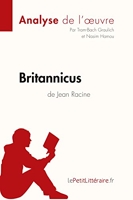 Britannicus de Jean Racine (Analyse de l'oeuvre) Comprendre la littérature avec lePetitLittéraire.fr