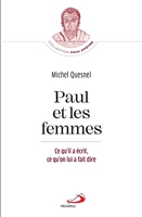 Paul Et Les Femmes - Ce Qu'Il A Écrit, Ce Qu'On Lui A Fait Dire