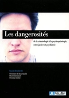 Dangerosites:De La Criminologie A La Psychopathologie, Entre Justice Et Psy