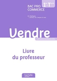 Vendre 1re et Terminale Bac Pro Commerce - Livre du professeur - Ed. 2013 - Hachette Éducation - 21/06/2013