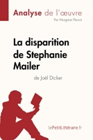 La disparition de Stephanie Mailer de Joël Dicker (Analyse de l'oeuvre) Analyse complète et résumé détaillé de l'oeuvre