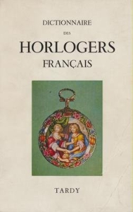 Dictionnaire Des Horlogers Français de Tardy