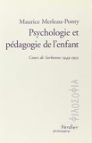 Psychologie et pédagogie de l'enfant - Cours de Sorbonne 1949-1952 de Maurice Merleau-Ponty ( 31 août 2001 ) - 31/08/2001