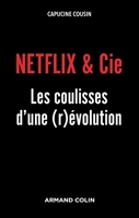 Netflix & Cie - Les coulisses d'une (r)évolution