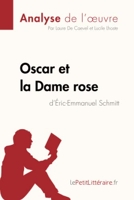 Oscar et la Dame rose d'Éric-Emmanuel Schmitt (Analyse de l'oeuvre) Analyse complète et résumé détaillé de l'oeuvre