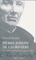 Pierre-Joseph de Clorivière - Un maître spirituel pour aujourd'hui