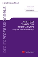 Arbitrage commercial international - Les grands arrêts du droit français.