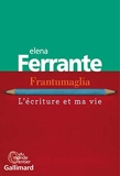 Frantumaglia - L'écriture et ma vie - Gallimard - 03/01/2019