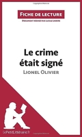 Le crime était signé de Lionel Olivier (Fiche de lecture) Analyse complète et résumé détaillé de l'oeuvre