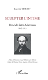 Sculpter l'intime - René de Saint-Marceaux 1845-1915