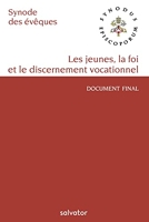 Les Jeunes, La Foi Et Le Discernement Vocationnel - Document Final Du Synode