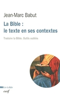 La Bible - Le texte en ses contextes