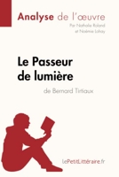 Le Passeur de lumière de Bernard Tirtiaux (Analyse de l'oeuvre) Analyse complète et résumé détaillé de l'oeuvre