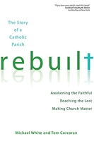 Rebuilt - Awakening the Faithful, Reaching the Lost, and Making Church Matter