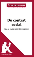 Du contrat social de Jean-Jacques Rousseau (Fiche de lecture) Résumé complet et analyse détaillée de l'oeuvre