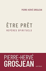 Etre prêt - Repères spirituels de Pierre-Hervé Grosjean