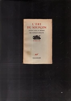 L'Ere Du Soupcon Essais Sur Le Roman - Les Essais Lxxx. - Gallimard - 1962