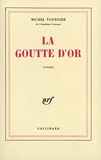 La Goutte d'or - Gallimard - 03/01/1986