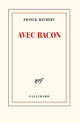 Avec Bacon de Franck Maubert