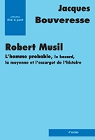 Robert Musil - L'homme probable, le hasard, la moyenne et l'escargot de l'histoire