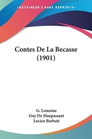 Contes De La Becasse (1901) - Kessinger Publishing - 22/02/2010