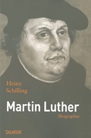 Martin Luther. Rebelle dans une époque de rupture une biographie