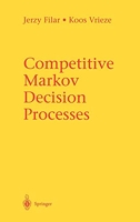 Competitive Markov Decision Processes - With 57 Illustrations