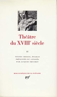 Théâtre Du Xviiie Siècle - Tome 2, 1756-1799