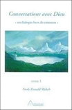 Conversations avec Dieu. Tome 1 - Ariane Editions - 01/01/1998