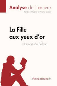 La Fille aux yeux d'or d'Honoré de Balzac (Analyse de l'œuvre) - Analyse complète et résumé détaillé de l'oeuvre de Julie lePetitLitteraire