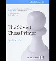 The Soviet Chess Primer (Chess Classics) by Maizelis, Ilya