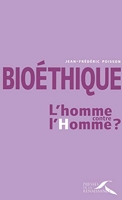 Bioéthique - L'homme contre l'Homme ?