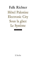 Hôtel Palestine/ Electronic City / Sous la glace/ Le Système