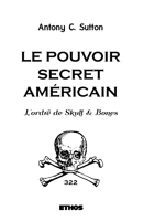 Le pouvoir secret américain - L'Ordre de Skull & Bones