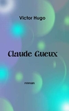 Claude Gueux - Independently published - 20/09/2019