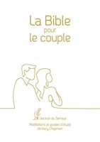 La Bible pour le couple - Version du Semeur, couverture blanche, tranche dorée
